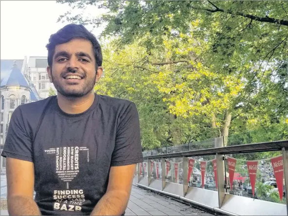  ?? SUBMITTED PHOTO ?? Vimal Ramaka is shown outside McGill University, where his app, Bazr, will be available for students this fall. Ramaka launched the app at UPEI last year and, thanks to its popularity, will now be available to students of 15 different universiti­es.