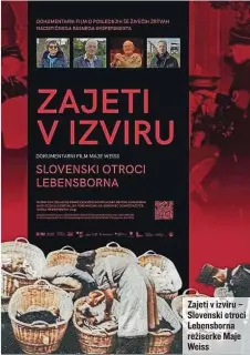  ?? ?? Zajeti v izviru – Slovenski otroci Lebensborn­a režiserke Maje Weiss