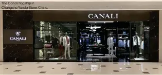  ??  ?? The Canali flagship in Changsha Yunda Store, China.