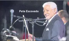  ?? STAFF FILE PHOTO ?? Pete Escovedo