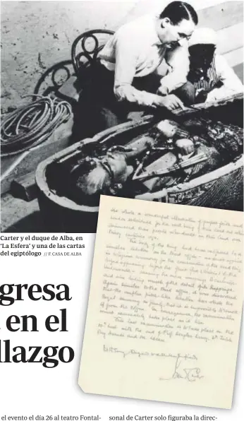  ?? // F. CASA DE ALBA ?? Carter y el duque de Alba, en ‘La Esfera’ y una de las cartas del egiptólogo