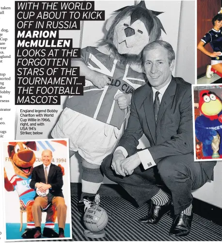  ??  ?? England legend Bobby Charlton with World Cup Willie in 1966, right, and with USA 94’s Striker, below