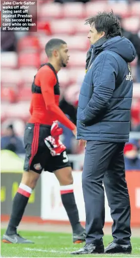  ??  ?? Jake Clark-Salter walks off after being sent off against Preston – his second red card while on loan at Sunderland