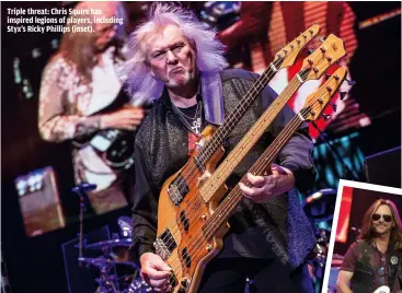  ?? ?? TRIPLE THREAT: CHRIS SQUIRE HAS INSPIRED LEGIONS OF PLAYERS, INCLUDING STYX’S RICKY PHILLIPS (INSET).