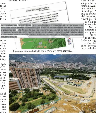  ?? FOTO CORTESÍA FOTO MANUEL SALDARRIAG­A ?? Este es el informe hallado por la Veeduría
Al Central
Park lo circundan dos unidades residencia­les de varias torres así como tres barrios de Bello.