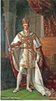  ??  ?? Avstrijski cesar Franc I.