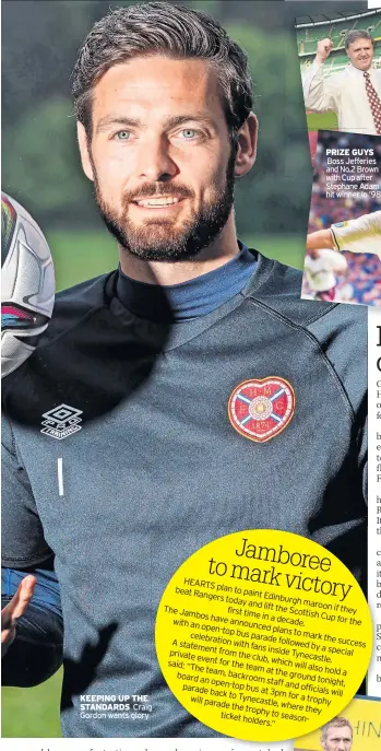  ?? ?? KEEPING UP THE STANDARDS Craig Gordon wants glory