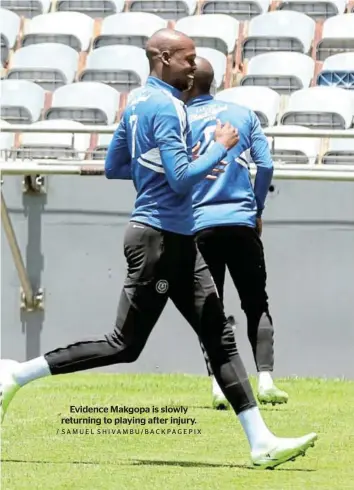  ?? / SAMUEL SHIVAMBU/BACKPAGEPI­X ?? Evidence Makgopa is slowly returning to playing after injury.