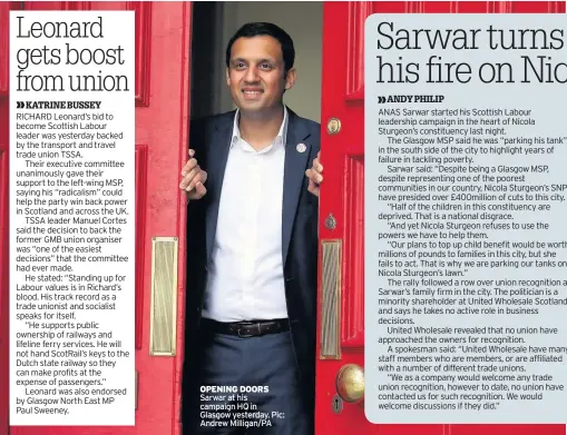  ??  ?? OPENING DOORS Sarwar at his campaign HQ in Glasgow yesterday. Pic: Andrew Milligan/PA