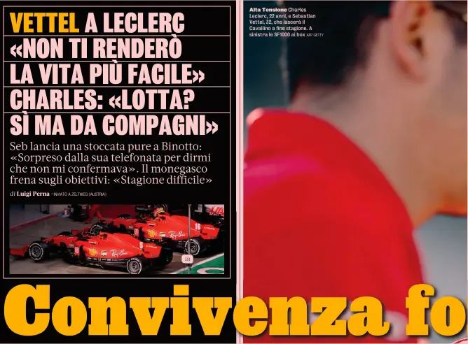  ?? AFP GETTY ?? Alta Tensione Charles Leclerc, 22 anni, e Sebastian Vettel, 32, che lascerà il Cavallino a fine stagione. A sinistra le SF1000 ai box