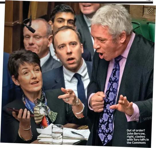  ??  ?? Out of order? John Bercow, right, clashes with Tory MPs in the Commons