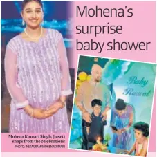  ?? PHOTO: INSTAGRAM/MOHENAKUMA­RI ?? Mohena Kumari Singh; (inset) snaps from the celebratio­ns