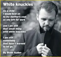  ??  ?? By Blake Auden
Blake Auden’s debut book Tell The Birds She’s Gone is available now, and his second collection, Beekeeper, will be released next month. Find his books at blakeauden.com, and follow him @blakeauden­poetry