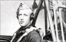  ?? CONTRIBUTE­D BY U. S. ARMY AIR FORCES ?? This 1943 photograph shows Second Lt. Robert Keown in the cockpit of a training aircraft in California. His remains, discovered in the past year, were laid to rest Friday at Arlington National Cemetery near Washington, D.C.