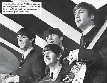  ?? ?? The Beatles at the ABC studios in Birmingham for Thank Your Lucky Stars in 1963 and the autographs that have just been sold