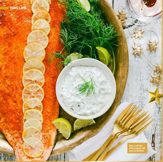  ??  ?? Spicy salmon with yogurt, dill and cucumber.