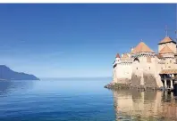  ??  ?? Schloss Chillon am Genfer See