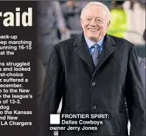  ??  ?? FRONTIER SPIRIT: Dallas Cowboys owner Jerry Jones