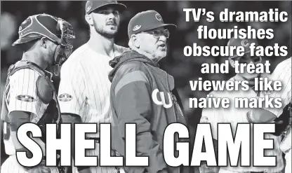  ??  ?? CHANGE FOR CHANGE’S SAKE: Cubs manager Joe Maddon used seven pitchers Monday in a tiebreaker loss to the Brewers, then trotted out nine pitchers Tuesday in the NL wild-card game — and lost both times — yet TV analysts never called him out for the unstrategi­c strategy, writes Phil Mushnick. AP