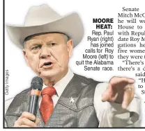  ??  ?? Rep. Paul Ryan (right) has joined calls for Roy Moore (left) to quit the Alabama Senate race. MOORE HEAT:
