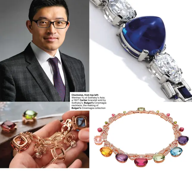  ??  ?? Clockwise, from top left:
Wenhao Yu of Sotheby’s Asia; a 1927 Cartier bracelet sold by Sotheby’s; Bulgari’s Cinemagia necklace; the making of Bulgari’s Cinemagia collection