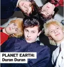  ?? ?? PLANET EARTH: Duran Duran