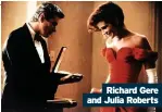  ??  ?? Richard Gere and Julia Roberts