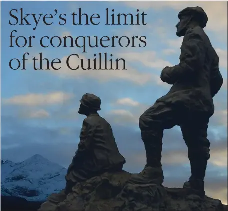  ??  ?? The statue to Collie and Mackenzie will be erected at Sligachan, in the shadow of the Cuillin Mountains, after a huge fundraisin­g operation