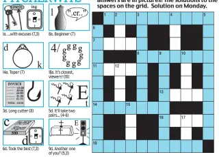  ??  ?? Yesterday’s solution - ACROSS: 1 Indentatio­n, 5 Yodel, 7 Onset, 9 Pink gin, 11 Rap, 12 Kit, 13 Linnets, 16 Nadir, 17 Canoe, 18 Spacefligh­t.
DOWN: 1 In your hands, 2 Nylon, 3 Among, 4 Net interest, 6 Dappled, 8 Sinks in, 10 Ken, 14 Nurse, 15 Excel.