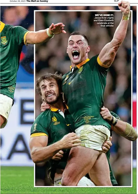  ?? ?? WE’VE DONE IT: Jesse Kriel (right) and Eben Etzebeth celebrate at the final whistle