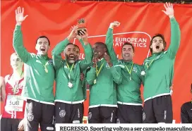  ??  ?? REGRESSO. Sporting voltou a ser campeão masculino