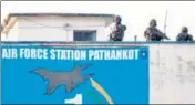  ?? HT FILE ?? On January 2, 2016, terrorists attacked the Pathankot airbase, killing seven security personnel.