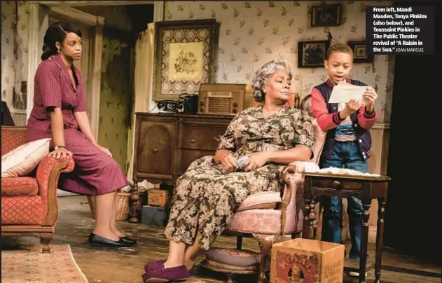  ?? JOAN MARCUS ?? From left, Mandi Masden, Tonya Pinkins (also below), and Toussaint Pinkins in The Public Theater revival of “A Raisin in the Sun.”