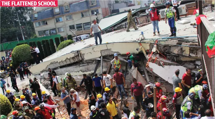  ??  ?? Razed: Rescue teams work to move the collapsed remains of the Enrique Rebsamen school in Mexico City. Last night 30 children were still buried in the rubble THE FLATTENED SCHOOL