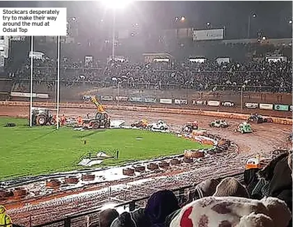  ?? ?? Stockcars desperatel­y try to make their way around the mud at Odsal Top