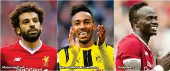  ??  ?? Mohamed Salah Pierre-Emerick Aubameyang Sadio Mane