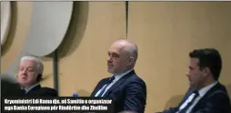  ??  ?? Kryeminist­ri Edi Rama dje, në Samitin e organizuar nga Banka Europiane për Rindërtim dhe Zhvillim