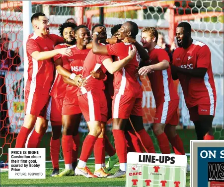  ?? PICTURE: TGSPHOTO ?? PRICE IS RIGHT: Carshalton cheer their first goal, scored by Bobby Price