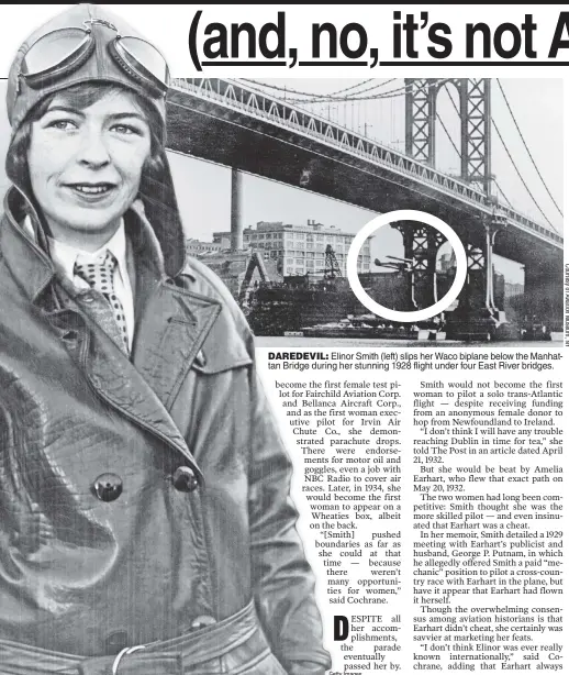  ??  ?? DAREDEVIL: Elinor Smith (left) slips her Waco biplane below the Manhattan Bridge during her stunning 1928 flight under four East River bridges.