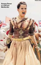  ?? PHOTO: HTCS ?? Kangana Ranaut in a still from Manikarnik­a