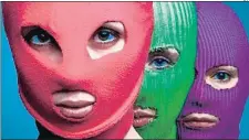  ??  ?? Les Pussy Riot.
Pasamontañ­as de colores para no dar miedo