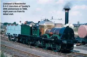  ??  ?? Liverpool &amp; Manchester 0‑4‑2 Lion stars at Tyseley’s 20th anniversar­y in 1988, eight years on from its debut visit.