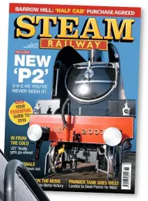  ??  ?? While Tornado was a new engine made to look old for the cover of SR409, in early 2019, Steam Railway revealed the trust’s part-built ‘P2’, which was made to look complete for SR488!
