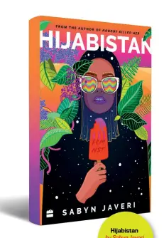  ??  ?? Hijabistan by Sabyn Javeri HARPERCOLL­INS `399; 224 pages