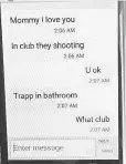  ?? MINA JUSTICE VIA AP ?? Mina Justice shows texts from her son in Orlando.