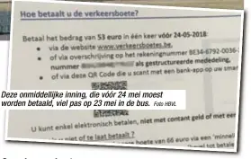  ?? Foto HBVL ?? Deze onmiddelli­jke inning, die vóór 24 mei moest worden betaald, viel pas op 23 mei in de bus.