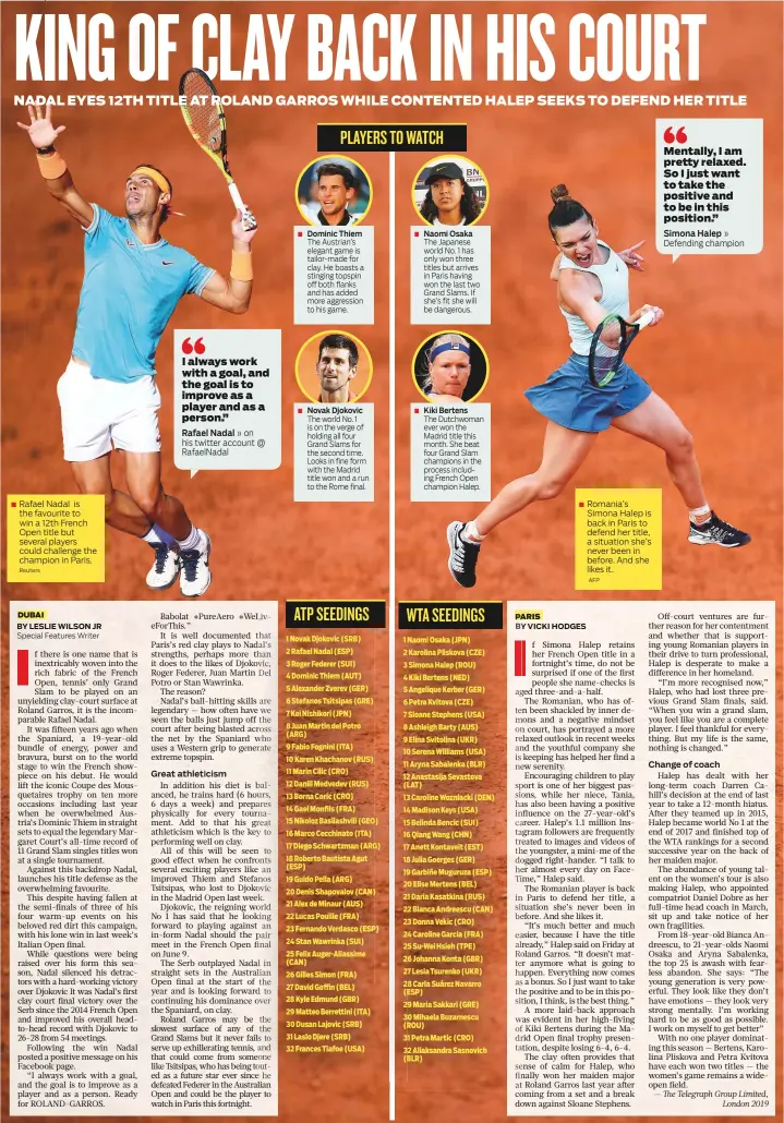  ?? Reuters AFP ?? Rafael Nadal is the favourite to win a 12th French Open title but several players could challenge the champion in Paris. Romania’s Simona Halep is back in Paris to defend her title, a situation she’s never been in before. And she likes it.