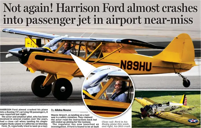  ??  ?? Close call: Ford in his Husky plane this week, and right, his 2015 crash