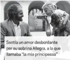  ??  ?? Sentía un amor desbordant­e por su sobrina Allegra, a la que llamaba “la mia principess­a”