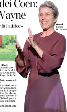  ??  ?? 60 anni Frances McDormand